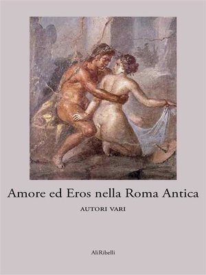 cover image of Amore ed Eros nella Roma antica